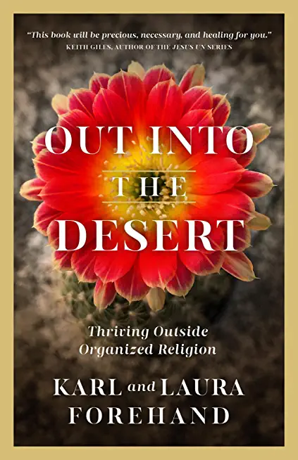 Out Into the Desert: Thriving Outside Organized Religion