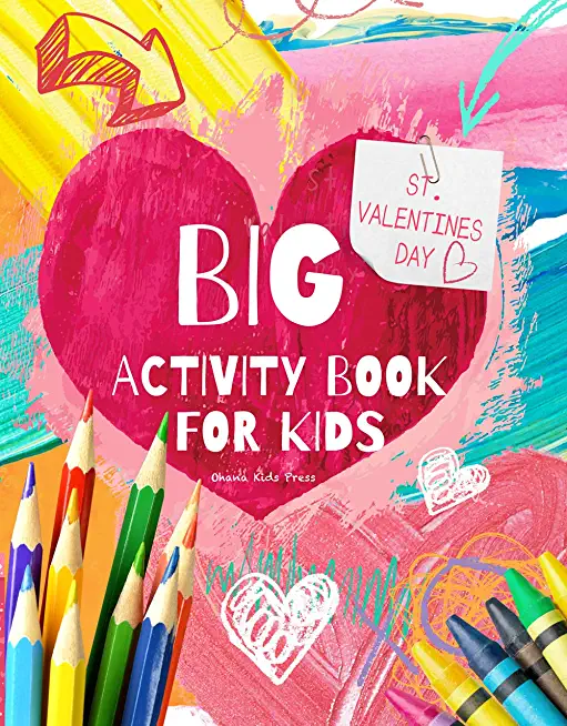 BIG Saint Valentine's Day Activity Book for Kids: 50+ Full-Color Games, Puzzle Activities, and Coloring Book for Toddlers and Preschoolers Ages 2-6, 8