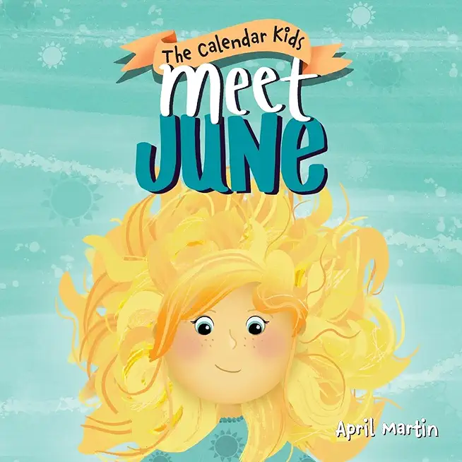 Meet June: A children's book about Father's Day, friendship, and the start of summer