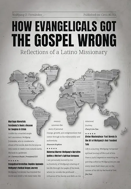 How Evangelicals Got the Gospel Wrong: Reflections of a Latino Missionary