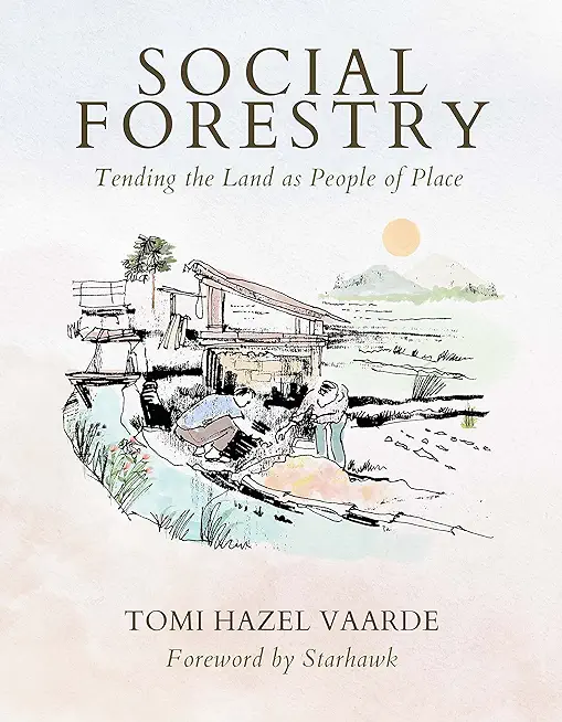 Social Forestry: Tending the Land as People of Place