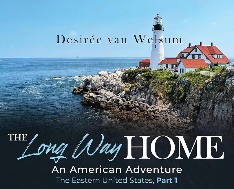 The Long Way Home an American Adventure: The Eastern United States, Part 1