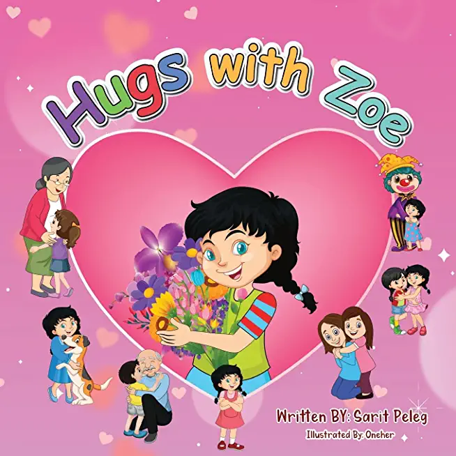 Hugs With Zoe: A hug is an important touch of warmth and love in a child's development. Zoe shares stories about hugs from her perspe