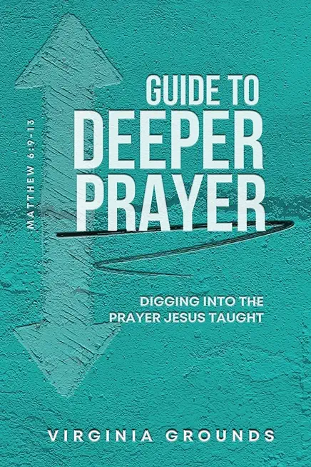 Guide to Deeper Prayer