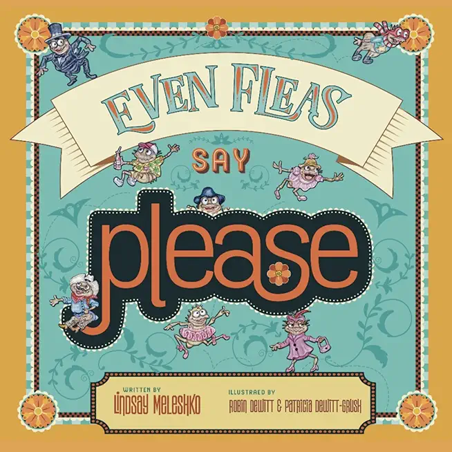 Even Fleas Say Please