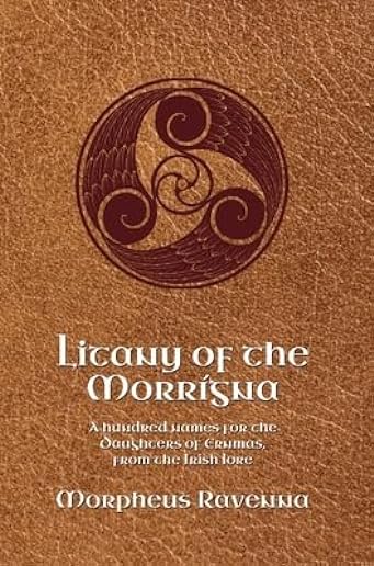 Litany of the MorrÃ­gna: A hundred names for the Daughters of Ernmas, from the Irish lore