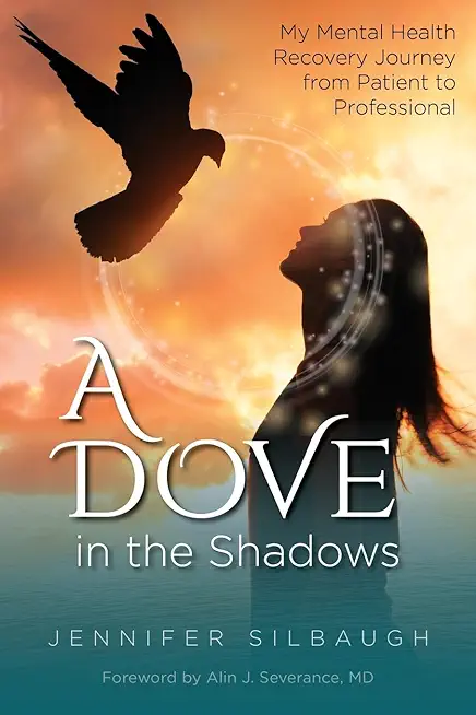 A Dove in the Shadows: My Mental Health Recovery Journey from Patient to Professional