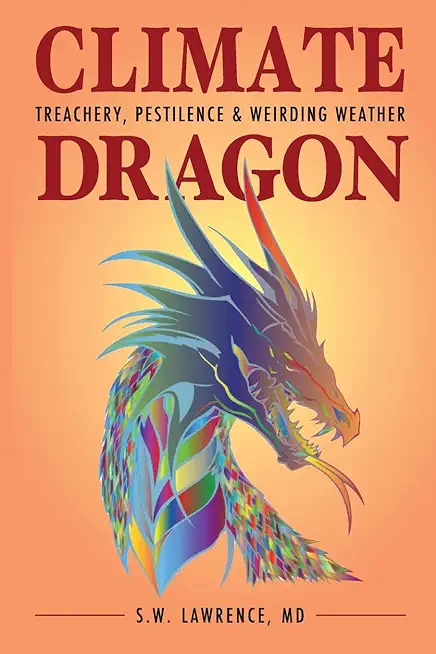Climate Dragon: Treachery, Pestilence & Weirding Weather