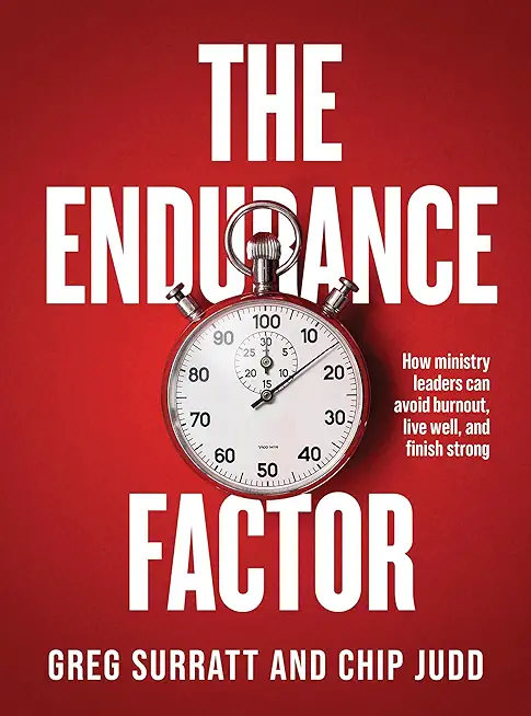 The Endurance Factor Study Guide: How ministry leaders can avoid burnout, live well, and finish strong