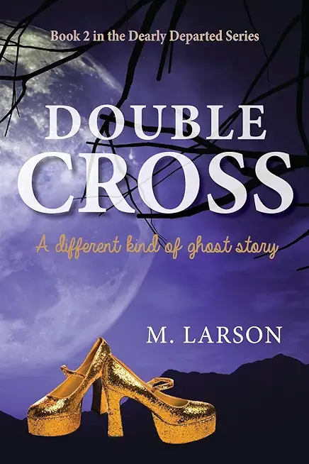 Double Cross: A Different Kind of Ghost Story