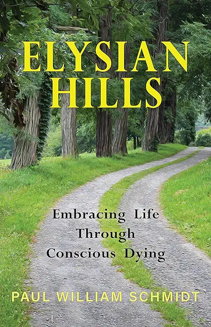 Elysian Hills: Embracing Life Through Conscious Dying