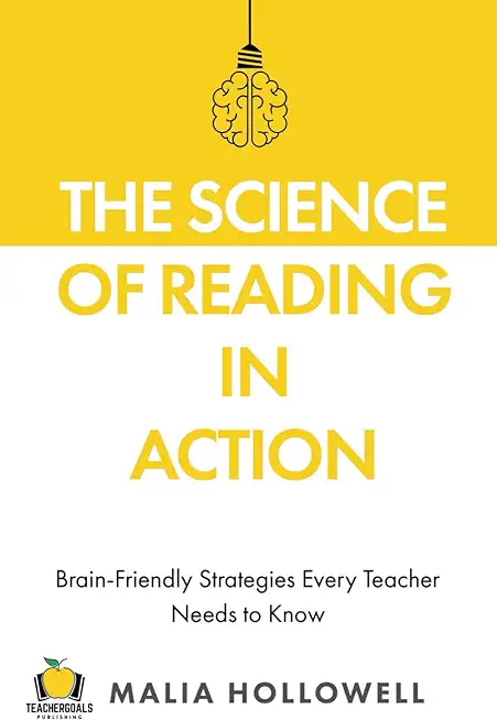 The Science of Reading in Action: Brain-Friendly Strategies Every Teacher Needs to Know