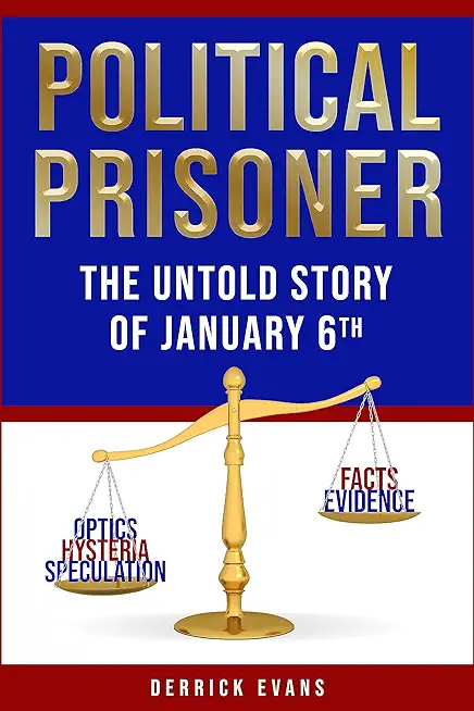 Political Prisoner: The Untold Story of January 6th