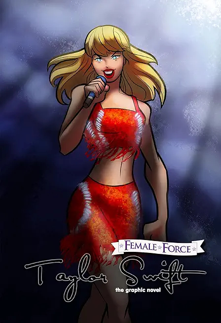 Female Force: Taylor Swift the graphic novel edition