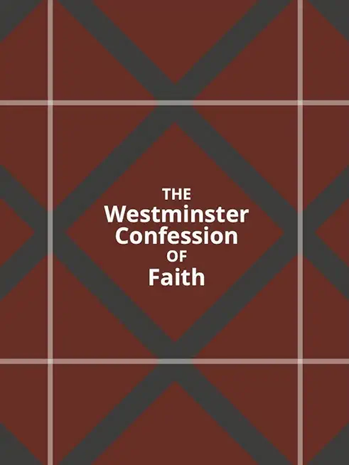 The Westminster Confession of Faith