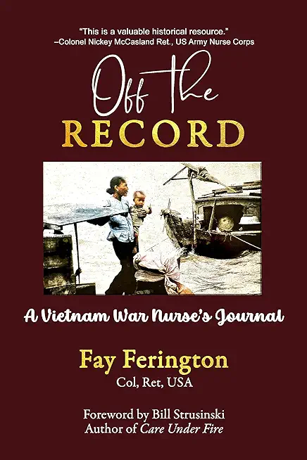 Off the Record: A Vietnam War Nurse's Journal