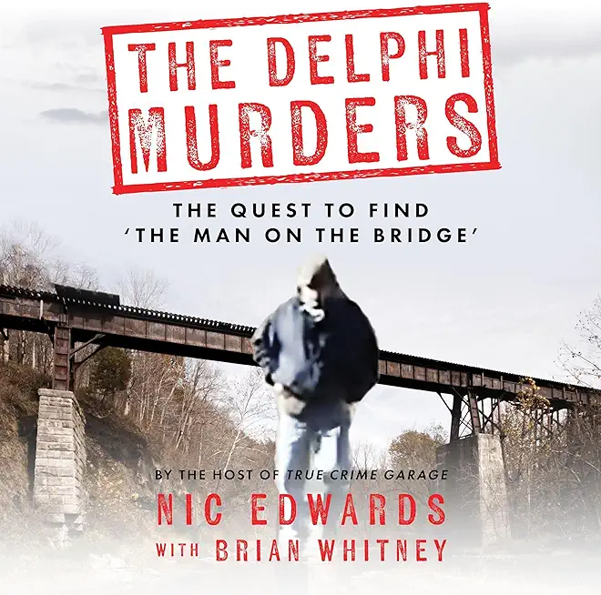 The Delphi Murders: The Quest To Find 'The Man On The Bridge'