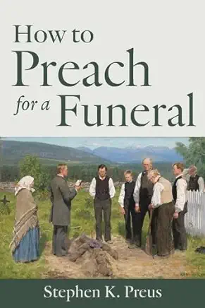 How to Preach for a Funeral