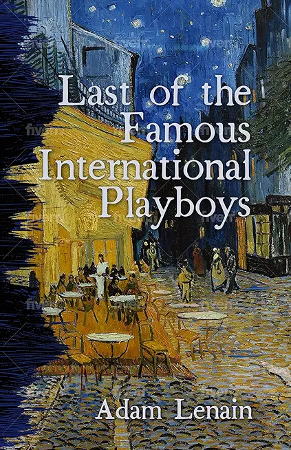 Last of the Famous International Playboys