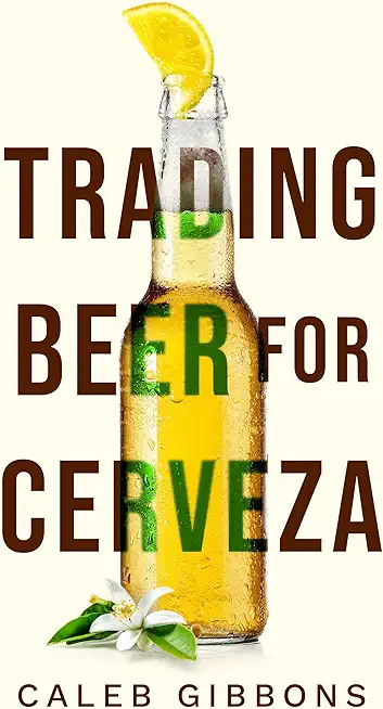 Trading Beer for Cerveza