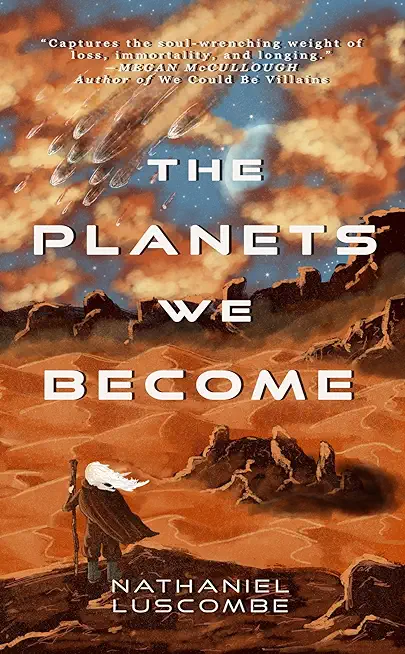 The Planets We Become: A Science Fantasy Novella