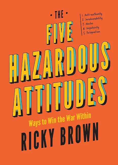 The Five Hazardous Attitudes: Ways to Win the War Within