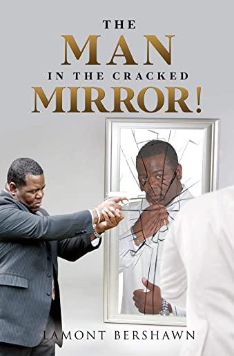 The Man in the Cracked Mirror!