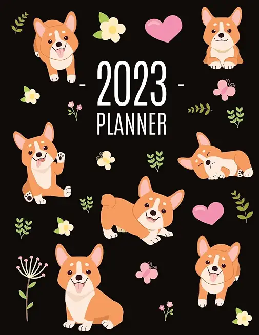 Corgi Planner 2023: Daily Organizer: January-December (12 Months) Beautiful Agenda with Adorable Dogs