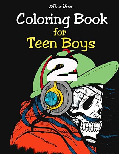 Coloring Book - for Teen Boys 2: Illustrations for Teenage Boys for Fun and Relaxation