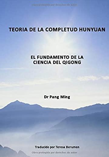 TeorÃ­a de la Completud Hunyuan: El Fundamento de la Ciencia del Qigong