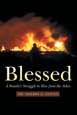 Blessed: A Family's Struggle to Rise from the Ashes