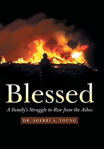 Blessed: A Family's Struggle to Rise from the Ashes