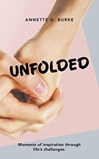 Unfolded: Moments of Inspiration Through Life's Challenges.