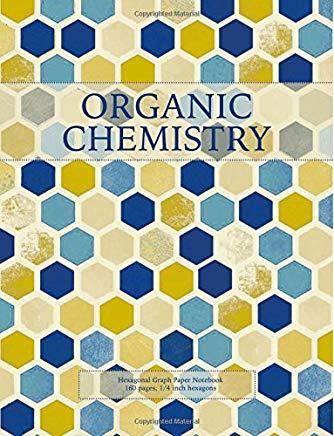 Organic Chemistry: Hexagonal Graph Paper Notebook, 160 pages, 1/4 inch hexagons