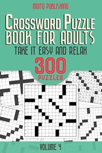 Crossword Puzzle Book for Adults: Take it Easy and Relax: 300 Puzzles Volume 4