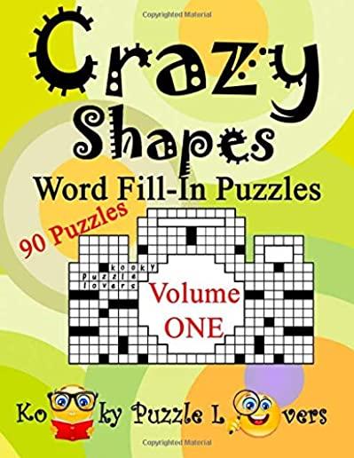 Crazy Shapes Word Fill-In Puzzles, Volume 1, 90 Puzzles