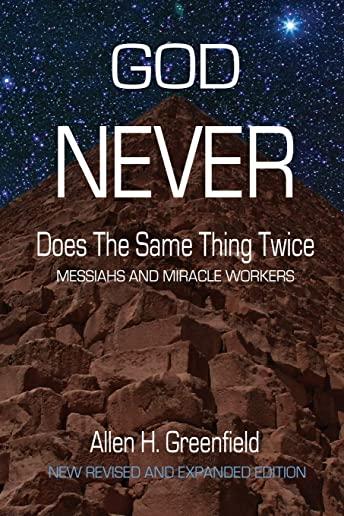 God Never Does the Same Thing Twice: Messiahs and Miracle Workers