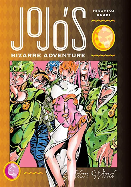 Jojo's Bizarre Adventure: Part 5--Golden Wind, Vol. 6: Volume 6
