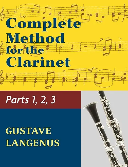 Complete Method for the Clarinet in Three Parts (Part 1, Part 2, Part 3)