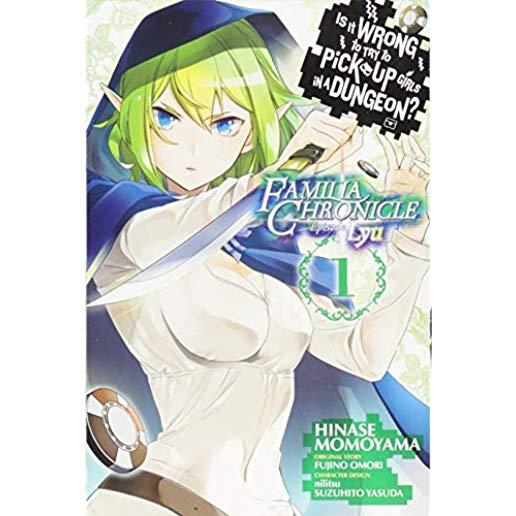 Is It Wrong to Try to Pick Up Girls in a Dungeon? Familia Chronicle Episode Lyu, Vol. 1 (Manga)