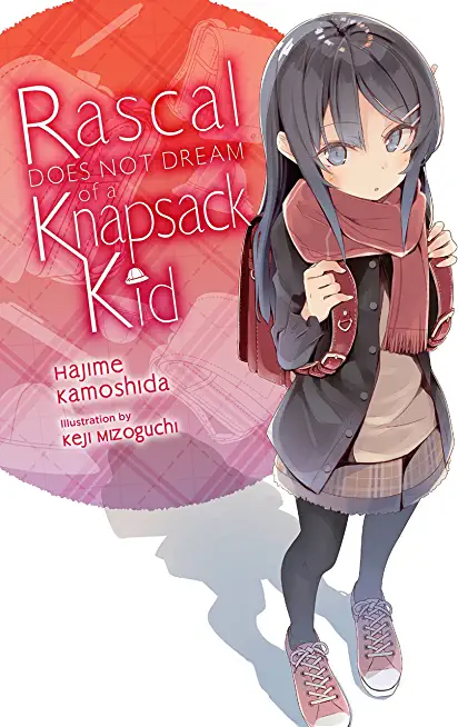 Rascal Does Not Dream of a Knapsack Kid (Light Novel)