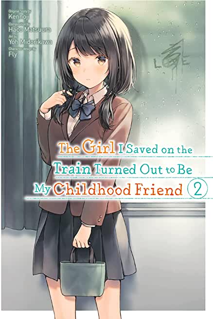 The Girl I Saved on the Train Turned Out to Be My Childhood Friend, Vol. 2 (Manga)