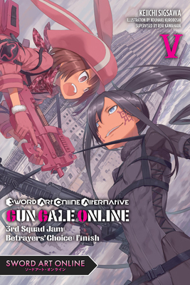 Sword Art Online Alternative Gun Gale Online, Vol. 5 (Light Novel): 3rd Squad Jam: Betrayers' Choice: Finish
