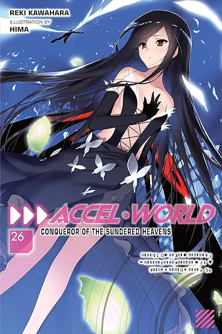 Accel World, Vol. 26 (Light Novel): Conqueror of the Sundered Heavens