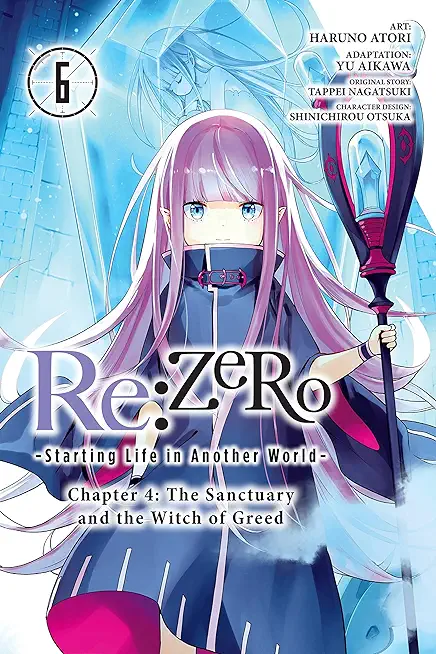 RE: Zero -Starting Life in Another World-, Chapter 4: The Sanctuary and the Witch of Greed, Vol. 6 (Manga)