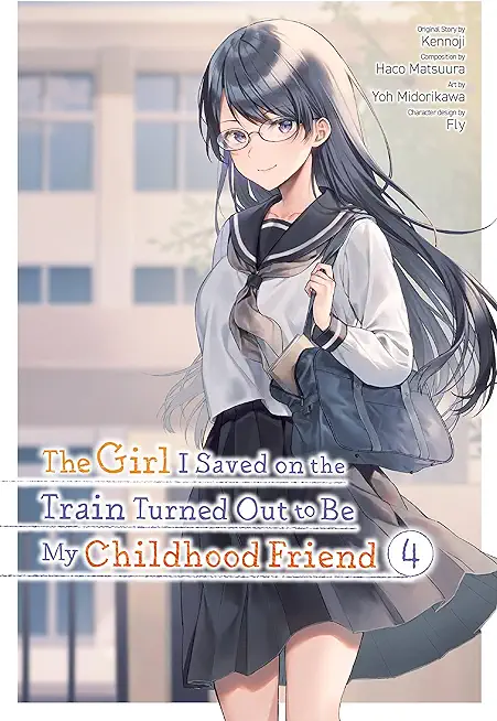 The Girl I Saved on the Train Turned Out to Be My Childhood Friend, Vol. 4 (Manga)