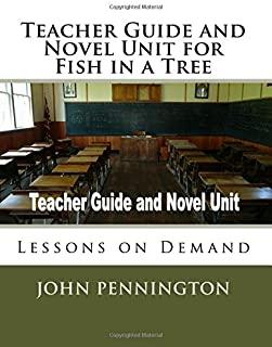 Teacher Guide and Novel Unit for Fish in a Tree: Lessons on Demand