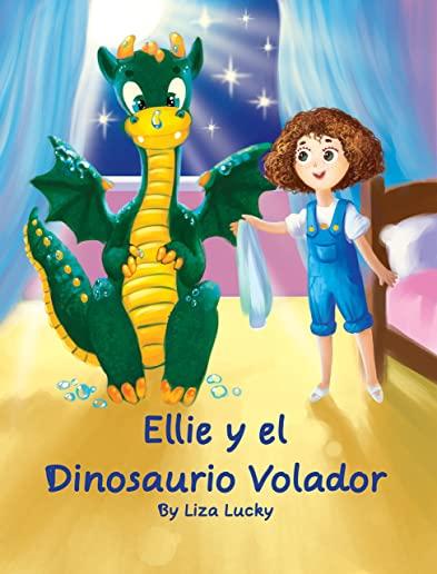 Ellie y el Dinosaurio Volador: Cuento para niÃ±os 4-8 AÃ±os, libros en espaÃ±ol para niÃ±os, Cuentos para dormir, Libros ilustrados, Libro preescolar, Av