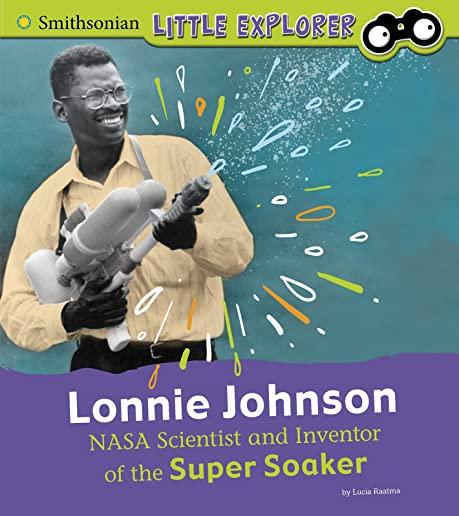 Lonnie Johnson: NASA Scientist and Inventor of the Super Soaker