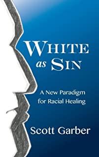 White as Sin: A New Paradigm for Racial Healing